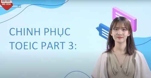 Chiến thuật ghi điểm bài TOEIC Part 3