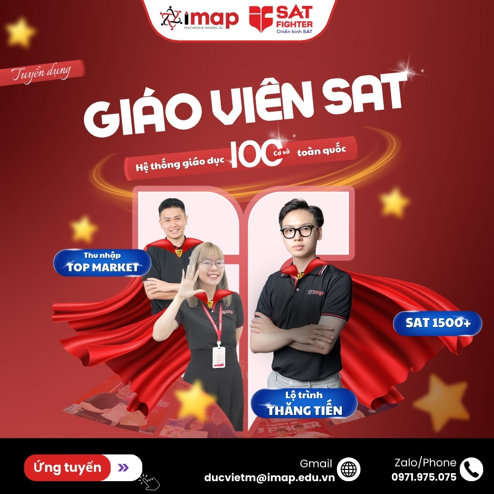 TUYỂN DỤNG GIÁO VIÊN GIẢNG DẠY BÀI THI SAT ONLINE/OFFLINE THU NHẬP TỚI 40 TRIỆU/THÁNG