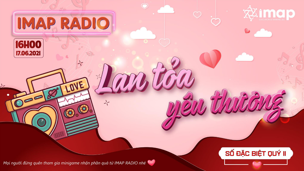 IMAP Radio số đặc biệt quý II: Lan Tỏa Yêu Thương