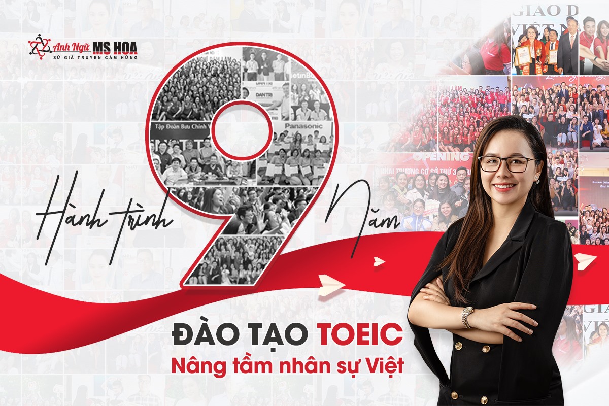 Hành trình 9 năm đào tạo TOEIC, nâng tầm nhân sự Việt